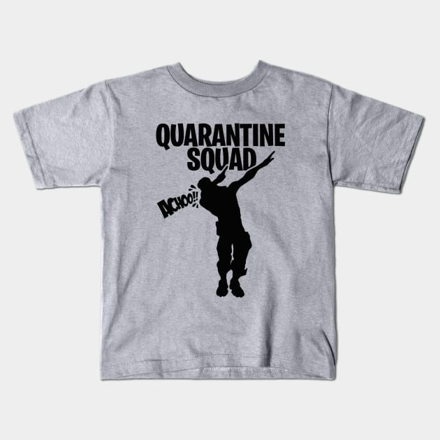 Quarantine squad dab dabbing gamer gaming Sneezing Kids T-Shirt by LaundryFactory